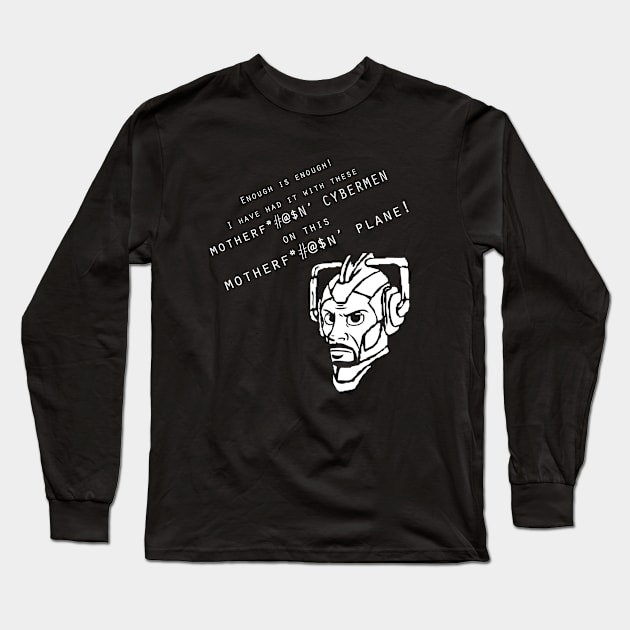 MOTHERF*#@$N’ CYBERMEN Long Sleeve T-Shirt by B4DW0LF